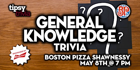 Calgary: Boston Pizza Shawnessy - General Knowledge Trivia - May 8, 7pm