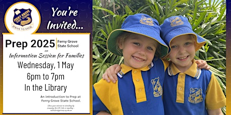 Ferny Grove State School - Prep 2025 - Parent Information Session #1