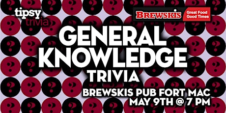 Fort McMurray: Brewskis Pub - General Knowledge Trivia Night - May 9, 7pm