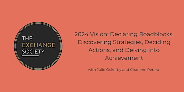 2024 Vision: Declaring Roadblocks and Delving into Achievement