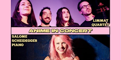 Hauptbild für Limmat Quartet & Salome Scheidegger: Anime in Concert