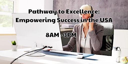 Imagen principal de Pathway to Excellence: Empowering Success in the USA
