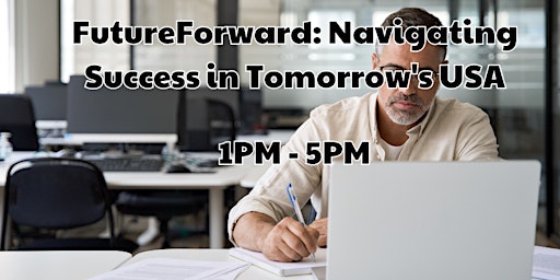 Primaire afbeelding van FutureForward: Navigating Success in Tomorrow's USA