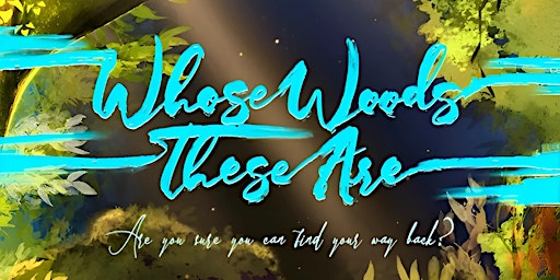 Imagem principal do evento Whose Woods These Are - A Play