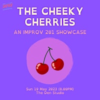 Imagem principal do evento IMPROV 201 SHOWCASE  by The Cheeky Cherries