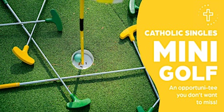 Mini Golf (20-35yrs) | Perth Catholic Singles