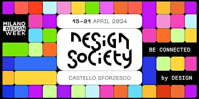 Immagine principale di MILANO DESIGN WEEK 2024 - Castello Sforzesco -Parco Sempione DESIGN SOCIETY 