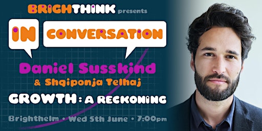 Image principale de IN CONVERSATION: GROWTH - A Reckoning with Daniel Susskind