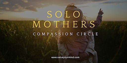 Primaire afbeelding van Solo Mothers Compassion Circle