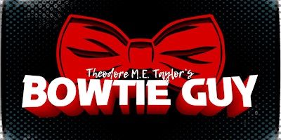 Primaire afbeelding van Theodore M.E. Taylor's Bowtie Guy: Live Comedy speacil taping!