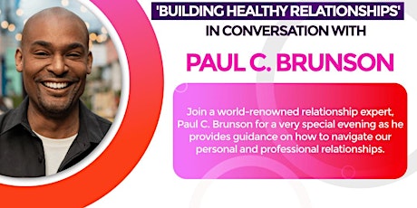'Building Healthy Relationships', In Conversation With Paul C Brunson