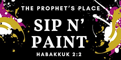 Imagem principal do evento The Prophet’s Place Sip n Paint