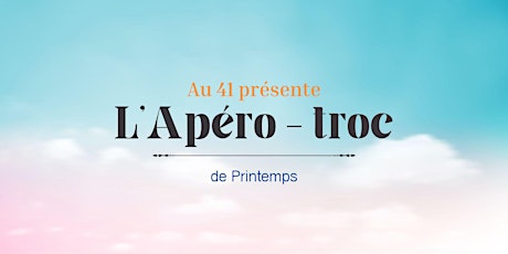 L'Apéro-troc de Printemps