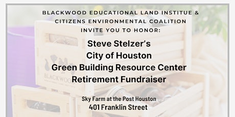 Support Sustainability in Houston  &  Celebrate Steve Stelzer’s Retirement