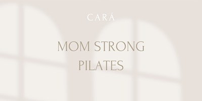 Imagem principal do evento CARÁ I Mom Strong Pilates mit Courtney