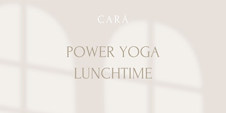 CARÁ I Power Yoga Lunchtime mit Courtney