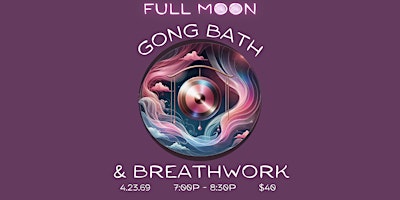 Primaire afbeelding van Full Moon Gong Bath & Breathwork