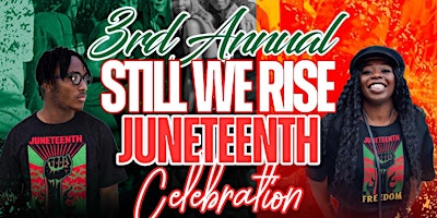 Primaire afbeelding van 3rd Annual Still We Rise Juneteenth Celebration