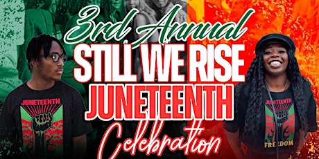 3rd Annual Still We Rise Juneteenth Celebration