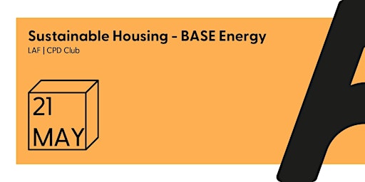 Imagen principal de LAF CPD Club - Sustainable Homes & Future Proofing Developments-Base Energy
