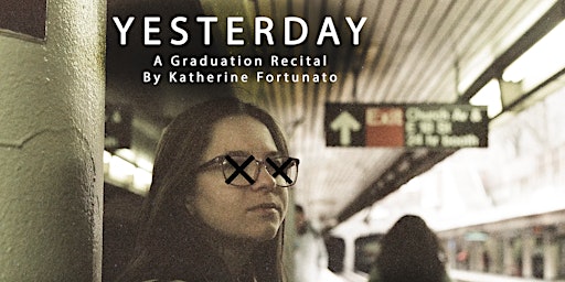 Hauptbild für Yesterday - Katherine Fortunato’s Graduation Recital