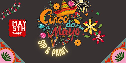 Immagine principale di Cinco De Mayo Sip & Paint Party 