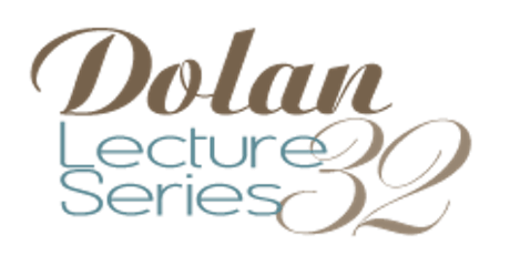 The 32nd Annual Dolan Lecture primary image
