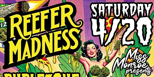 Miss Monroe Presents: Reefer Madness! A 4/20 Burlesque Show! primary image
