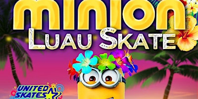 Primaire afbeelding van Family Luau Skate with Minions
