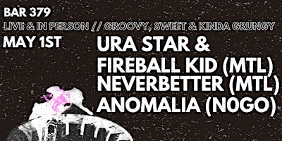 Primaire afbeelding van NEVERBETTER, URA STAR & FIREBALL KID WITH LOCAL GUEST ANOMALIA