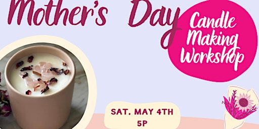 Imagem principal do evento Mother's Day Candle Making Experience