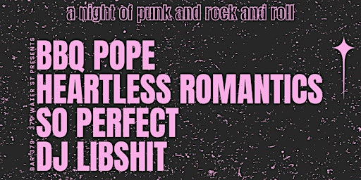 Imagem principal do evento A NITE OF ROCK AND ROLL FEAT: BBQ POPE, HEARTLESS ROMANTICS, SO PERFECT AND DJ LIBSHIT