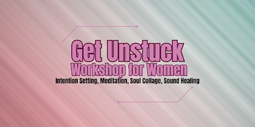 Imagen principal de Get Unstuck Workshop