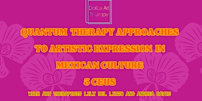 Quantum Healing through Artistic Expression in Mexican Culture primary image