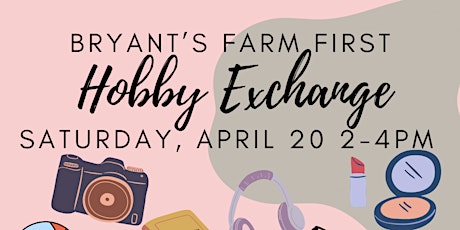 Bryant's Farm First Hobby Exchange