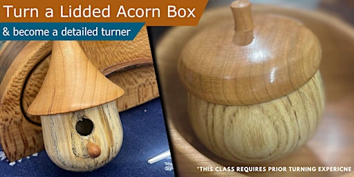 Primaire afbeelding van Turn Better w/ Darryl: Turn an Acorn Lidded Box