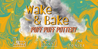 Image principale de WAKE & BAKE - Puff Puff Pottery with LOVE ROCKET + VITAL TONICS