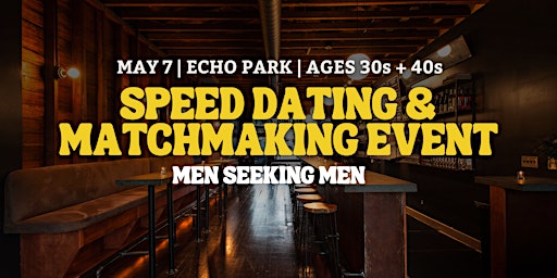 Primaire afbeelding van Speed Dating for Men Seeking Men | Echo Park | 30s & 40s