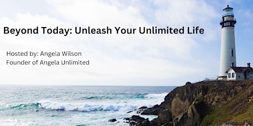 Imagem principal do evento Beyond Today: Unleash Your Unlimited Life