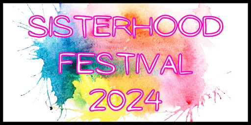 Primaire afbeelding van Sisterhood Festival 2024