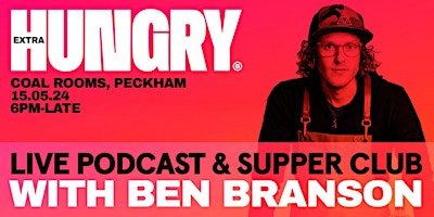 Imagem principal de EXTRA HUNGRY: Exclusive Live Podcast and Supper Club with Ben Branson