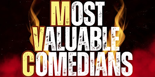 Hauptbild für MOST VALUABLE COMEDIANS ( STAND-UP COMEDY SHOW ) BY MTLCOMEDYCLUB.COM