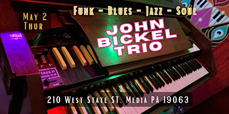 John Bickel's Hammond Organ Trio ~ Funk Soul Blue Jazz