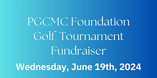 PGCMC Foundation Annual Golf Tournament primary image