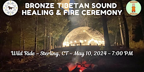 Bronze Tibetan Sound Healing & Shamanic Fire Ceremony