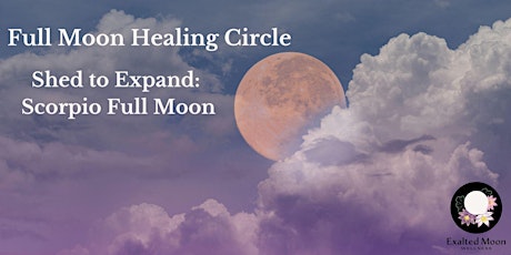 Full Moon Healing Circle: Shed to Expand