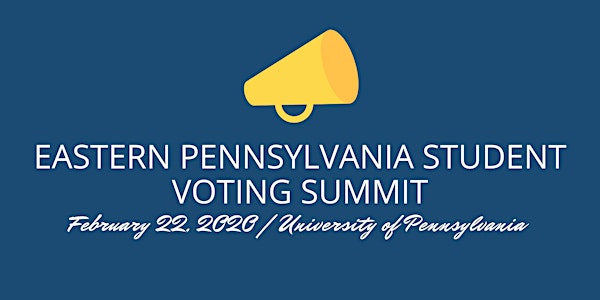 Eastern Pennsylvania Student Voting Summit