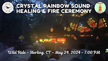Immagine principale di Crystal Rainbow Sound Healing & Shamanic Fire Ceremony 
