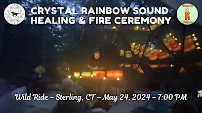 Crystal Rainbow Sound Healing & Shamanic Fire Ceremony