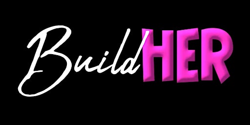 Imagen principal de Five One Six presents BuildHER